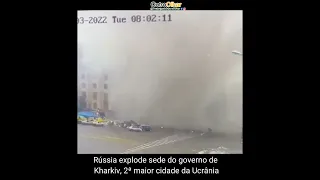 Rússia explode sede do governo de Kharkiv, 2ª maior cidade da Ucrânia
