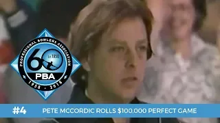 PBA 60th Anniversary Most Memorable Moments #4 - Pete McCordic Bowls $100,000 Perfect Game