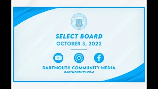 Town of Dartmouth Select Board Meeting - October 3, 2022