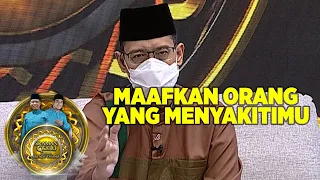 Maafkan Orang Yang Menyakitimu, Penjelasan Ustadz Dhanu - Siraman Qolbu