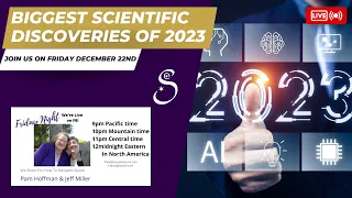 We Will Discuss The Biggest Scientific Discoveries of 2023