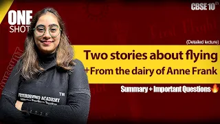 Class 10 English! Summaries & Questions! - From the dairy of Anne Frank & 2 stories about flying