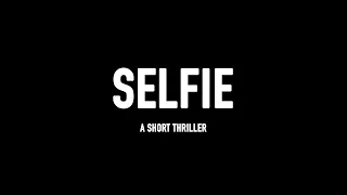 "Selfie" (A Short Film) (2015)