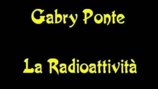 Gabry Ponte - La Radioattività