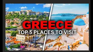 Top 5 Places to visit in Greece