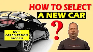 New Car Buying | Best Process to Select a Car | End Your Confusion |