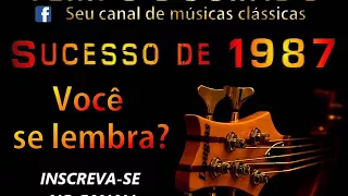 Sucesso de 1987 - Você se lembra? Com certeza vc cantou!!