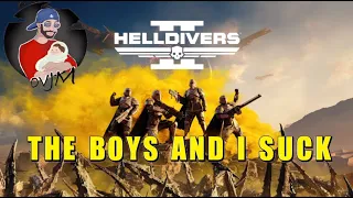 Helldivers 2 - The Boys and I Suck