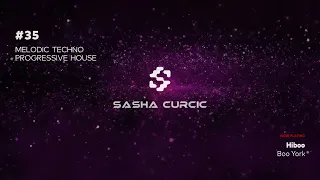 Sasha Curcic - Melodic Techno & Progressive House Vol. 35