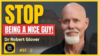 The NICE Guy HABITS That Are Ruining Your Life! - Dr Robert Glover