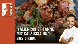 Schnelles Italienische Pfanne mit Salsiccia und Basilikum-Rezept von Steffen Henssler