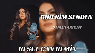 Damla Arıcan - Giderim Senden ( Resul Can Remix )