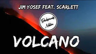 Jim Yosef - Volcano [Lyrics] feat. Scarlett