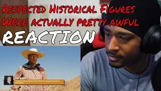 Historical Figures Who Were Actually Pretty Awful REACTION | DaVinci REACTS