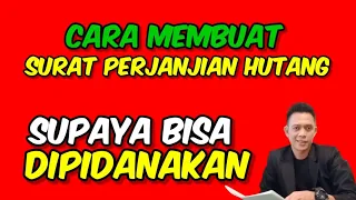 Simak !!! Cara Membuat Surat Perjanjian Hutang Piutang Supaya Bisa Dipidanakan