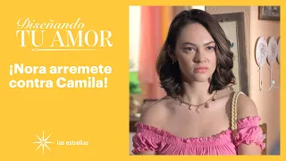 Diseñando tu amor: Nora siente celos de Camila | C-13 | Las Estrellas