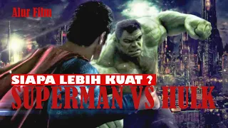 SIAPA LEBIH KUAT, SUPERMAN VS HULK  II Alur Cerita Film Superman dan Hulk