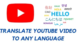 Auto Translate YouTube Video into any Language