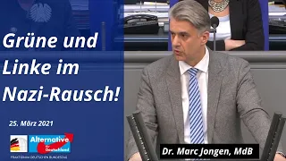 Dr. Marc Jongen, MdB AfD – GRÜNE UND LINKE IM NAZI-RAUSCH!