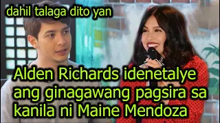 Alden Richards idenetalye ang ginagawang pagsira sa kanila ni Maine Mendoza