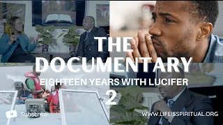 LIFE IS SPIRITUAL PRESENTS: THE ERICA DOCUMENTARY PART 2 - SATAN’S IMAGE EXPOSED - HOW HE TRANSFORMS