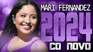 MARI FERNANDEZ 2024 ( CD NOVO 2024 ) REPERTÓRIO NOVO - MÚSICAS NOVAS