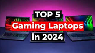 The Top 5 BEST Gaming Laptops in 2024 | Full Guide