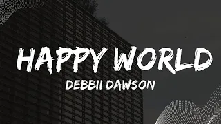 Debbii Dawson - Happy World  | Music Aries