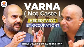 Shruti And Smriti Shastra on People With or Without Varna | Dr. Kundan Singh & Rahul Dewan| #jaati