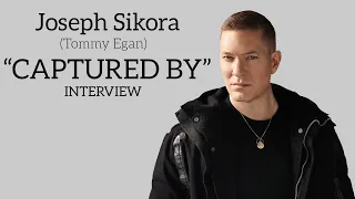 The Best Joseph Sikora INTERVIEW EVER | "CAPTURED BY"