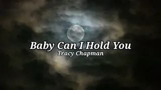 Tracy Chapman - Baby Can I Hold You (Lyrics)