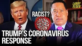 Like Trump, the Media Once Called It ‘Wuhan Coronavirus’—Before That Became 'RACIST'  | Larry Elder