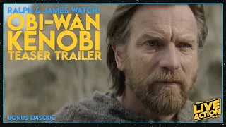 Ralph & James Watch! Obi-Wan Kenobi Teaser Trailer