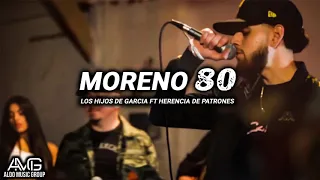 Moreno 80 - Los Hijos de Garcia ft Herencia de Patrones (Corridos 2019) | "ESTRENO"