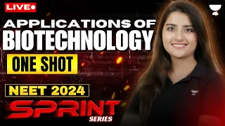 Applications of Biotechnology in One Shot| NEET 2024 | Seep Pahuja