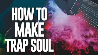 How To Make Trap Soul Beats (No Samples)