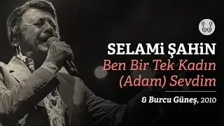 Selami Şahin ft. Burcu Güneş - Ben Bir Tek Kadın (Adam) Sevdim (Official Audio)