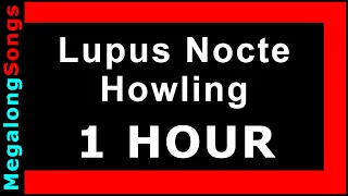 Lupus Nocte - Howling 🔴 [1 HOUR LOOP] ✔️