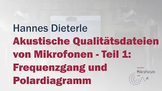 Hannes Dieterle: Akustische Qualitätsdaten von Mikrofonen - Teil 1: Frequenzgang und Polardiagramm