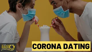 Corona Game - How to Boost your Dating Life in Quarantine by Badboy