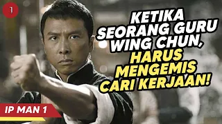 Seorang Guru Wing Chun yg Jatuh Miskin... - Alur Cerita Film IP Man 1