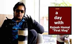 My First Vlog || ..a day with RAJESH HAMAL || Full Episode ||