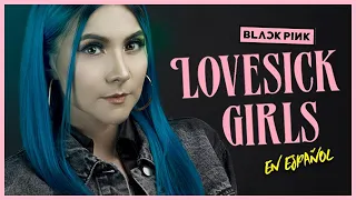 BLACKPINK - Lovesick Girls (COVER EN ESPAÑOL) | Gret Rocha