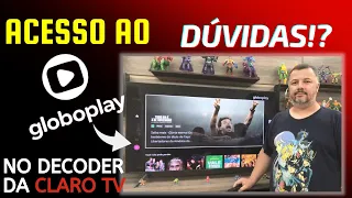 ACESSAR e ATIVAR GLOBOPLAY no DECODER da CLARO TV | DÚVIDAS e MAIS INFORMAÇÕES