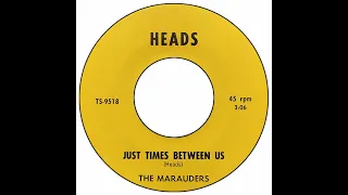 Marauders - Just Times Between Us