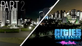 Cities Skylines: After Dark | Part 2
