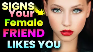 Signs Your Female Friend Secretly Likes You