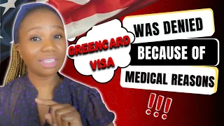 MY GREENCARD VISA WAS DENIED BECAUSE OF MEDICAL REASONS | what medical condition can reject visa