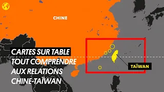 Tout comprendre aux relations entre la Chine et Taïwan | Cartes sur table