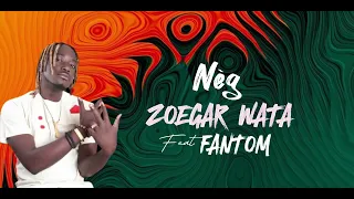 Zoegar Wata Afrika - NEG feat. Fantom [Audio Lyric]